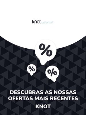 Promoções de Brinquedos e Crianças em Bragança | Ofertas Knot de Knot | 06/09/2023 - 06/09/2024