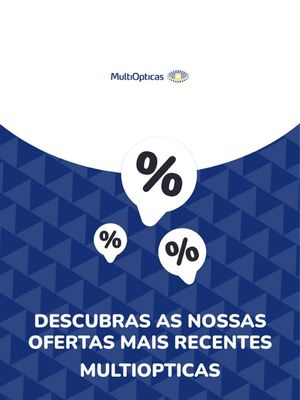 Promoções de Óticas em Vila Nova de Famalicão | Ofertas MultiOpticas de MultiOpticas | 06/09/2023 - 06/09/2024