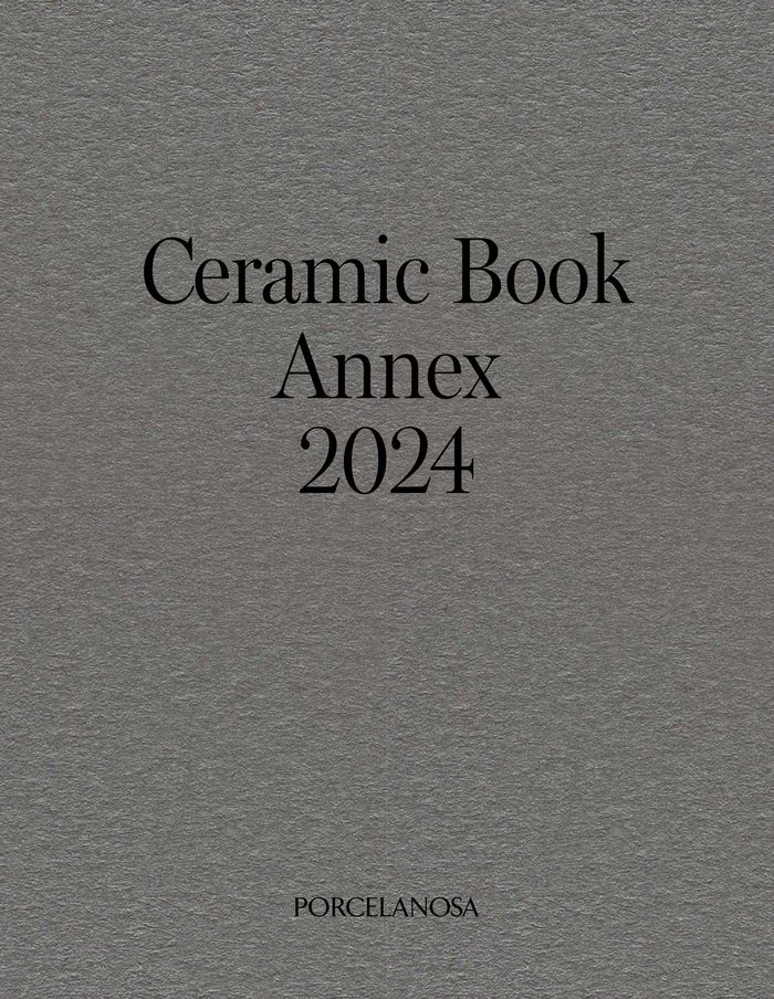 Catálogo Porcelanosa | Ceramic Book Annex  | 24/06/2024 - 31/12/2024