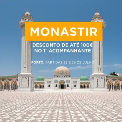 Promoções de Viagens em Porto | MONASTIR de Viajar tours | 01/07/2024 - 29/07/2024