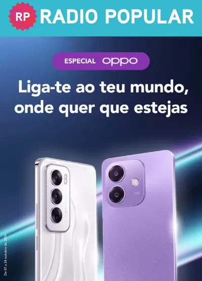 Promoções de Informática e Eletrónica em Coimbra | Especial OPPO de Radio Popular | 08/10/2024 - 24/10/2024