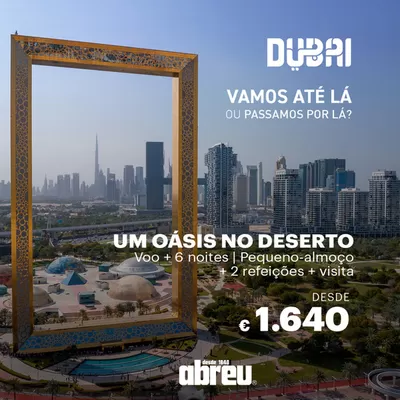 Promoções de Viagens em Amadora | Dubai de Abreu | 13/11/2024 - 25/03/2025