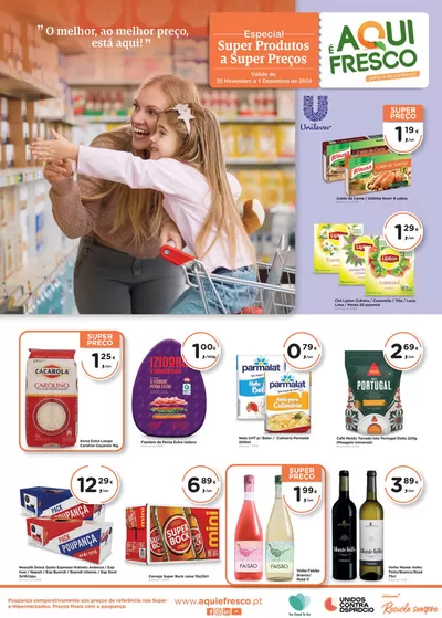 Promoções de Supermercados em Horta | Folheto Super produtos a Super preços de Aqui é Fresco | 21/11/2024 - 01/12/2024