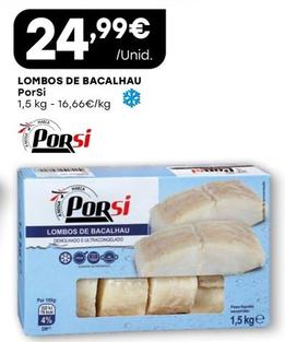 Oferta de Porsi - Lombos De Bacalhau por 24,99€ em Intermarché