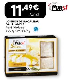 Oferta de Porsi - Lombos De Bacalhau Da Islandia por 11,49€ em Intermarché