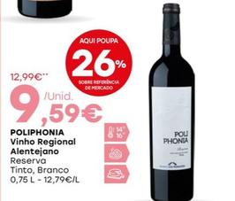 Oferta de Poliphonia - Vinho Regional Alentejano por 9,59€ em Intermarché