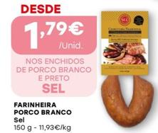 Oferta de Sel - Farinheira Porco Branco por 1,79€ em Intermarché