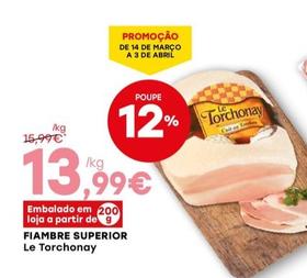 Oferta de Le Torchonay - Fiambre Superior por 13,99€ em Intermarché