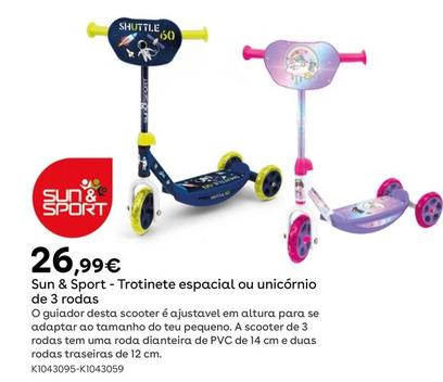 Oferta de Sun & Sport - Trotinete Espacial Ou Unicórnio por 26,99€ em Toys R Us