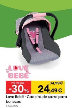 Oferta de Love Bebe - Cadeira De Carro Para Bonecos por 24,49€ em Toys R Us