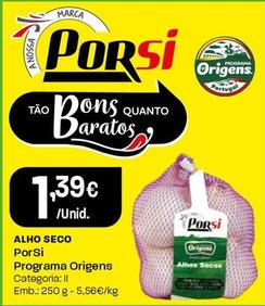 Oferta de Porsi - Alho Seco por 1,39€ em Intermarché