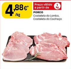 Oferta de Porco Costeleta Do Lombo , Costeleta Do Cachaco por 4,88€ em Intermarché