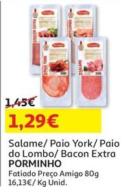 Oferta de Porminho - Salame Paio York / Paio De Lombo / Bacon Extra  por 1,29€ em Auchan
