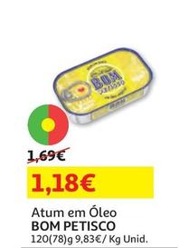 Oferta de Bom Petisco - Atum Em Óleo  por 1,18€ em Auchan