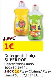 Oferta de Super Pop - Detergente Loiça  por 1€ em Auchan
