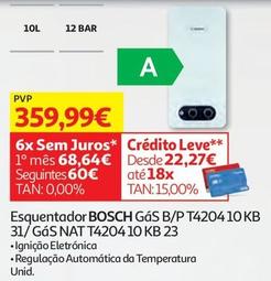Oferta de Bosch - Esquentador Gas B/P T4204 10 KB 31/ GáS NAT T4204 10 KB 23 por 359,99€ em Auchan