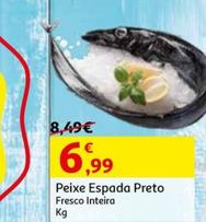 Oferta de Peixe Espada Preto por 6,99€ em Auchan