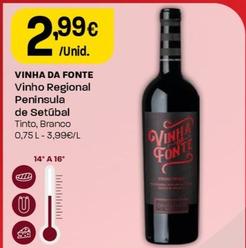 Oferta de Vinha Da Fonte - Vinho Regional Peninsula De Setúbal por 2,99€ em Intermarché