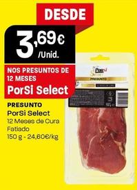 Oferta de Porsi - Presunto Select por 3,69€ em Intermarché