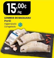 Oferta de Porsi - Lombos De Bacalhau por 15€ em Intermarché