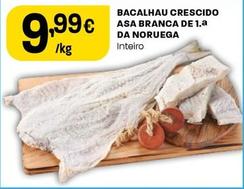 Oferta de Bacalhau Crescido Asa Branca De 1.a Da Noruega por 9,99€ em Intermarché