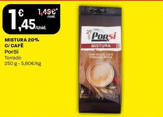 Oferta de Porsi - Mistura 20% C/Cafe por 1,45€ em Intermarché