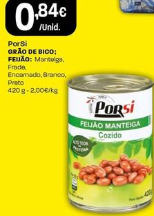 Oferta de Porsi - Grão De Bico; Feijao por 0,84€ em Intermarché
