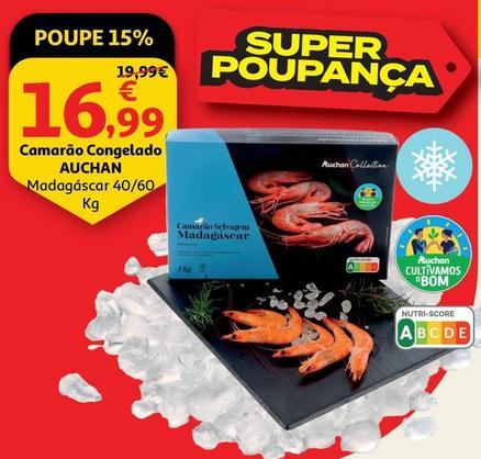 Oferta de Auchan - Camarão Congelado  por 16,99€ em Auchan