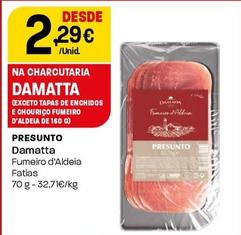 Oferta de Damatta - Presunto por 2,29€ em Intermarché