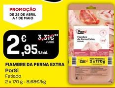 Oferta de Porsi - Fiambre Da Perna Extra por 2,95€ em Intermarché