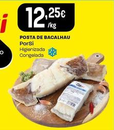 Oferta de Porsi - Posta De Bacalhau por 12,25€ em Intermarché