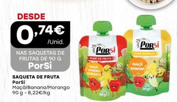 Oferta de Porsi - Saqueta De Fruta por 0,74€ em Intermarché