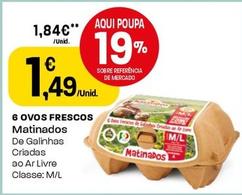 Oferta de Matinados - 6 Ovos Frescos por 1,49€ em Intermarché