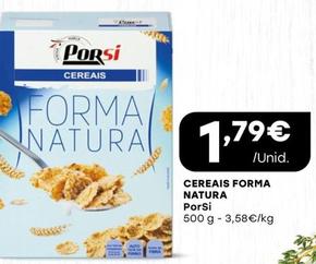 Oferta de Porsi - Cereais Forma Natura por 1,79€ em Intermarché