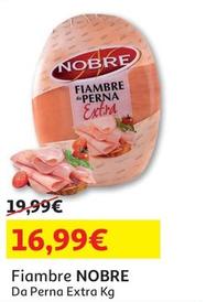 Oferta de Nobre - Fiambre por 16,99€ em Auchan