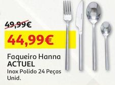 Oferta de Actuel - Faqueiro Hanna por 44,99€ em Auchan