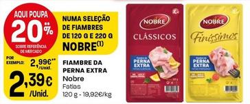 Oferta de Nobre - Fiambre Da Perna Extra por 2,39€ em Intermarché