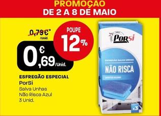 Oferta de Porsi - Esfregão Especial por 0,69€ em Intermarché