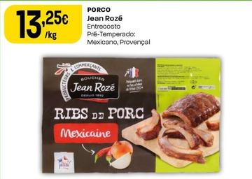 Oferta de Jean Roze - Porco por 13,25€ em Intermarché