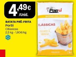 Oferta de Porsi - Batata Pré-frita por 4,49€ em Intermarché