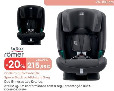Oferta de Britax Romer - Cadeira Auto Evolvafix Space Black Ou Midnight Grey por 215,99€ em Toys R Us