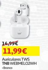 Oferta de Tnb - Auriculares Tws WEBMELO2WH por 11,99€ em Auchan