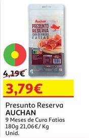 Oferta de Auchan - Presunto Reserva por 3,79€ em Auchan