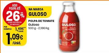 Oferta de Guloso - Polpa De Tomate por 1,09€ em Intermarché