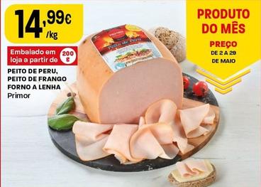 Oferta de Primor - Peito De Peru,Peito De Frango Forno A Lenha  por 14,99€ em Intermarché