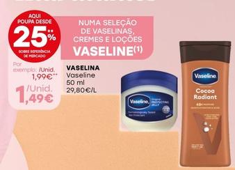 Oferta de Vaseline - Vaselina por 1,49€ em Intermarché