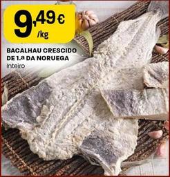 Oferta de Bacalhau Crescido De 1.a Da Noruega por 9,49€ em Intermarché