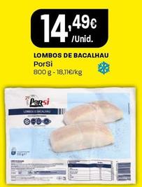 Oferta de Porsi - Lombos De Bacalhau por 14,49€ em Intermarché