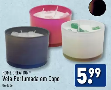 Oferta de Home Creation - Vela Perfumada Em Copo por 5,99€ em Aldi