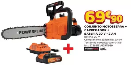 Oferta de .Com - Power plus - Conjunto Motosserra + Carregador + Bateria 20 V -2 Ah por 69,9€ em Bricomarché